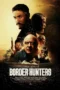 6mmXTDpcUnmSNnsLKDPuoNKQcmo Poster film Border Hunters 2025 full movie sub indo