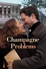 Poster Champagne Problems 2025 full movie sub indo