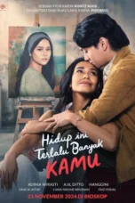 Poster Hidup Ini Terlalu Banyak Kamu 2024 full movie hd