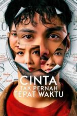 Poster Cinta Tak Pernah Tepat Waktu 2025 full movie sub indo