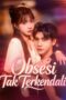 Poster Obsesi Tak Terkendali (2025) sub indo