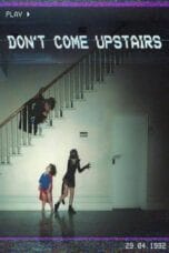 Poster Don't Come Upstairs 2025 full movie sub indo