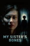 Poster My Sister's Bones 2026 full movie sub indo